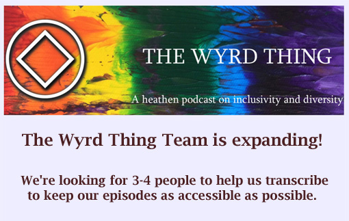 The Wyrd Thing Team is expanding! We're looking for 3-4 people to help us transcribe to keep our episodes as accessible as possible.